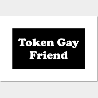 Token Gay Friend Posters and Art